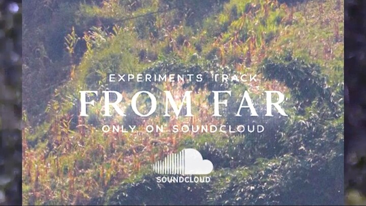 Experimental Ambient Music "From Far."
