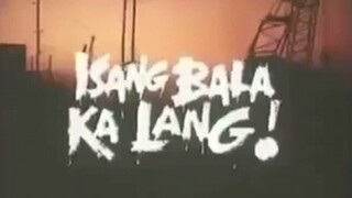 ISANG BALA KA LANG! (1983) FULL MOVIE