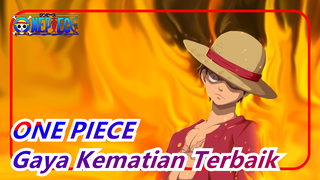 ONE PIECE
Gaya Kematian Terbaik