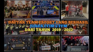 DAFTAR TEAM ESPORT YANG BERHASIL JUARA FFIM & FFML DARI TAHUN  2019 - 2022