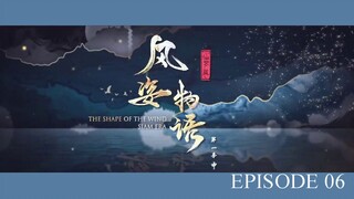 The Shape of the Wind 2 : Siam Era - EP06 - SUB INDO -1080p