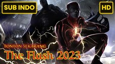 The Flash 2023 SUB INDO