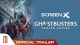 GHOSTBUSTERS: FROZEN EMPIRE - ScreenX Trailer
