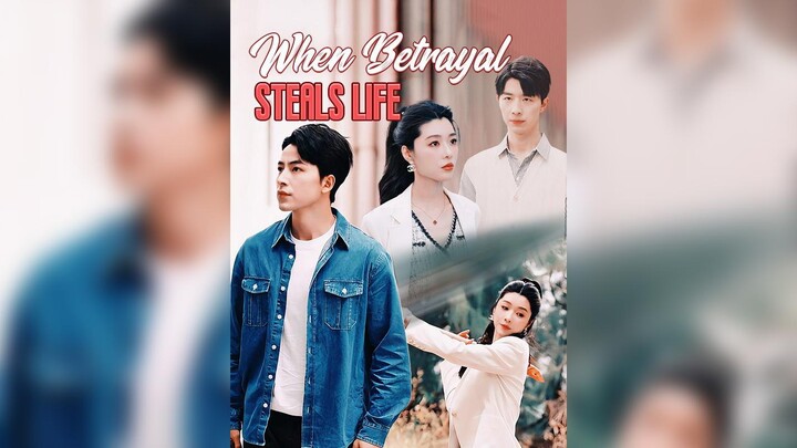 [EN SUB] When Betrayal Steals Life EP.11-30 #SHORT DRAMA