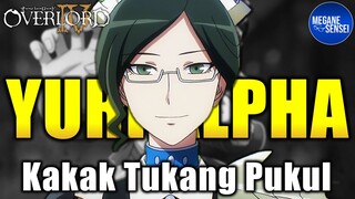 Yuri Alpa, Sang Kakak Baik Hati yang Suka Main Hantam #overlord