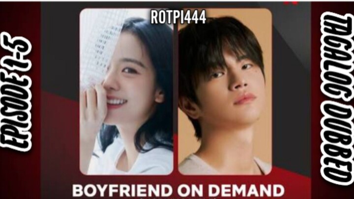 Boyfriend_On_Demand_Episode_1_To_5_Tagalog_Dubbed