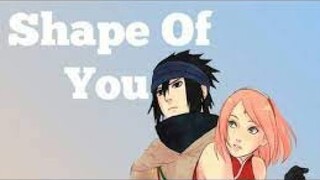 SASUKE X SAKURA [ AMV ] --- SHAPE OF YOU