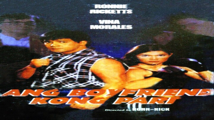 RONNIE RICKETTS & VINA MORALES | ANG BOYFRIEND KONG PARI (1999) FULL MOVIE