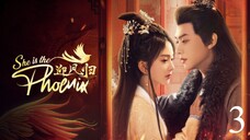 She Is the Phoenix 2025 Ep 3 Eng Sub