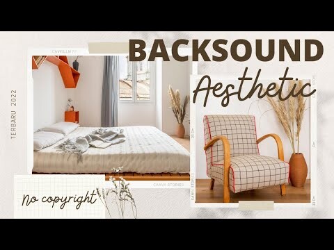 Backsound Aesthetic No Copyright ( Terbaru 2022 )