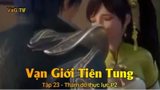 Vạn Giới Tiên Tung Tập 23 - Thăm dò thực lực P2