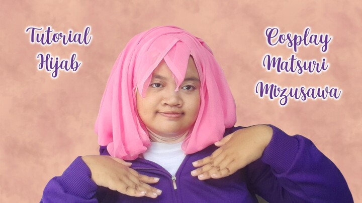 Tutorial Hijab Cosplay Matsuri Mizusawa - ELLYNAHIKARI ♡