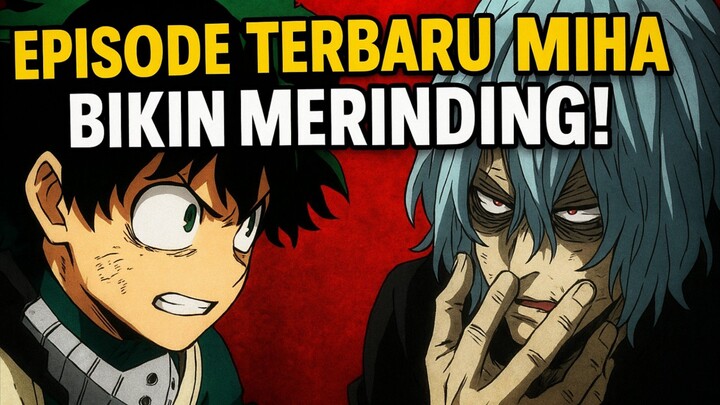 Episode Terbaru MHA Bikin Merinding! Deku vs Shigaraki Makin Gila—Emosi Pecah Total!