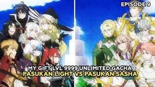 My Gift Lvl 9999 Unlimited Gacha Episode 9 - Pasukan Light Vs Pasukan Sasha