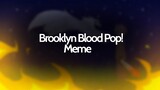Brooklyn Blood Pop! meme | Flipaclip | Blood warning (Oc backstory)