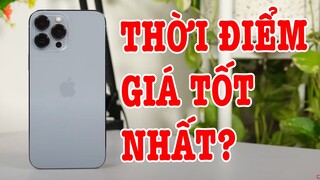 Tư vấn điện thoại: iPhone 13 Pro Max chưa bao giờ giá tốt như bây giờ?