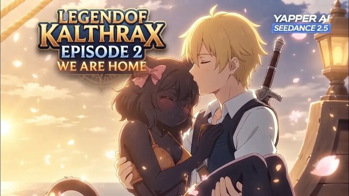 The Legend of Kalthrax Ai Anime series | we are home episode two