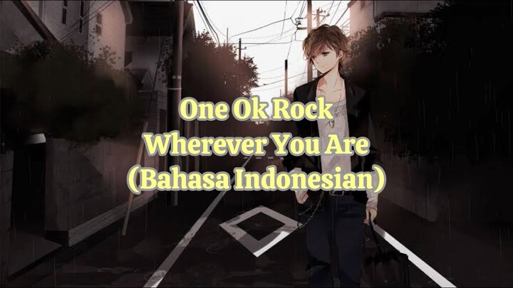 One ok rock - Wherever You Are (cover Indonesian vers)