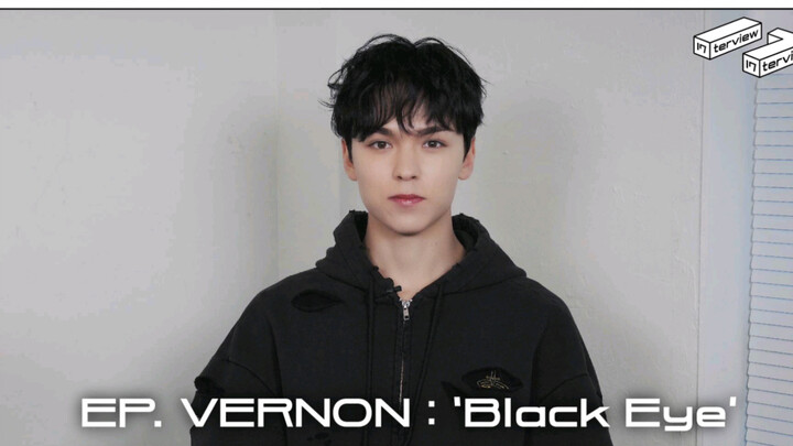 [Sokcho Chinese Subtitles] [17:terview] EP. VERNON: ‘Black Eye’
