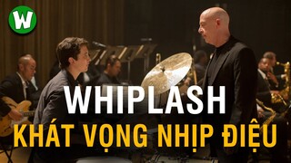 Whiplash - Tận Cùng Của Đam Mê ?