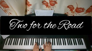 Two For The Road (Piano Cover)