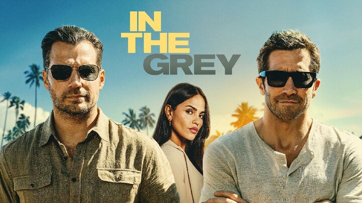 In_The_Grey_(2026)_Hindi_Dubbed_Movie_Starring_Henry Cavill_Jake Gyllenhaal_ Eiza Gonzalez.