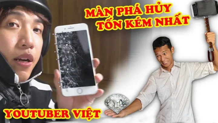Những Thử Thách Phá Hủy Điên Rồ Và Tốn Kém Nhất Youtuber Việt Nam