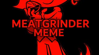 [OC Animation]MEATGRINDER MEME Cảm ơn rất nhiều người hâm mộ!