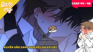 CHAP 44 - 46 | Xuyên vào game hẹn hò của em gái | Review Đam Mỹ