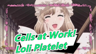 [Cells at Work!] The Authentic Loli Platelet, Sooooo Cute