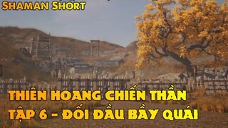 Thiên Hoang Chiến Thần - Tập 6 - Đối Đầu Bầy Quái