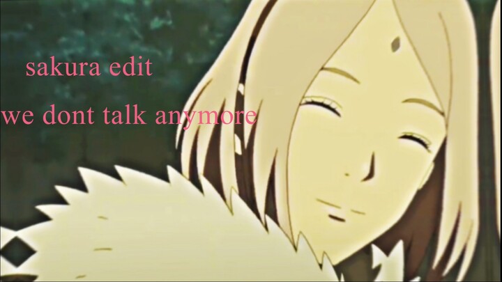 sakura naruto edit we dont talk anymore//by demon slayer lover6
