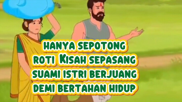 HANYA SEPOTONG ROTI ( KISAH  SEPASANG SUAMI ISTRI BERJUANG DEMI BERTAHAN HIDUP)