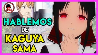 Kaguya: Hablemos de KAGUYA SAMA LOVE IS WAR