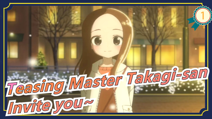 Teasing Master Takagi-san|I would like to be invited by someone who is always playing tricks on me_1