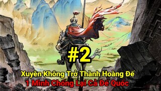 Tập 2:Thanh Niên Tốt Ở Thế Kỉ 21 Xuyên Không Trở Thành Hoàng Đế Chống Lại Kháng Kim Xâm Lược