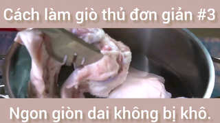 Cách làm giò thủ đơn giản ngon giòn dai không bị khô phần 3