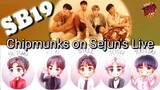 SB19 having fun with Chipmunks voices and Sejun Hanggang Sa Huli version