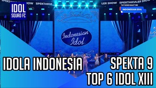 TOP 6 INDONESIAN IDOL XIII - IDOLA INDONESIA | SPEKTA SHOW 9 INDONESIAN IDOL XIII |