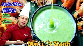 Hướng dẫn cách làm " Muối Ớt Xanh chấm Hải Sản || công thức chuẩn - không cần chỉnh