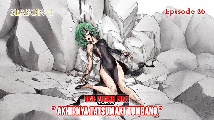 One Punch Man (Season 4) - Episode 26 [Bahasa Indonesia] - " Tatsumaki Akhirnya Tumbang "