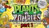 plants vs zombies nhưng nó là hard mode 95 - part 1