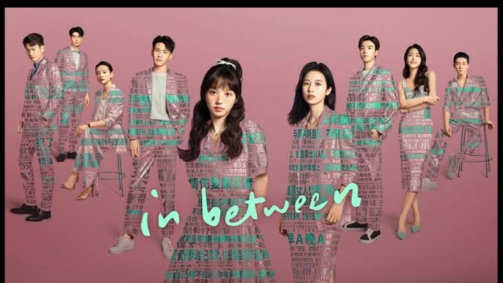 [ C-Drama ] In Between Epsd23 SubIndo.