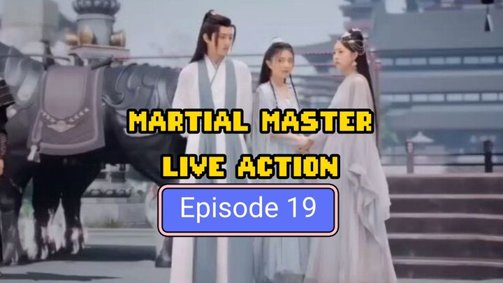 Dominator Of Martial Gods Episode 19 sub indo / Martial Master Live Action