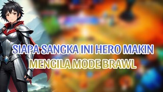 SIAPA SANGKA HERO INI MENGGILA DI BRAWL