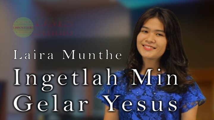 Lagu Rohani Karo - Ingetlah Min Gelar Yesus ( KEE No. 273 ) - Cover by Laira Munthe