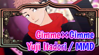 Gimme×Gimme/ Yuji Itadori | JJK MMD