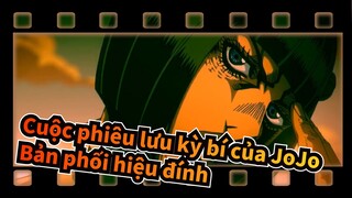 [Cuộc phiêu lưu kỳ bí của JoJo] Bản phối hiệu đính