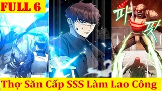 Phần 6 - Thợ Săn Cấp SSS Xem Thường Một Người Lao Công Hầm Ngục Và Cái Kết |Review Truyện Tranh