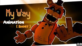 MY WAY FNF SILLY BILLY [FNAF SHORT 动画]